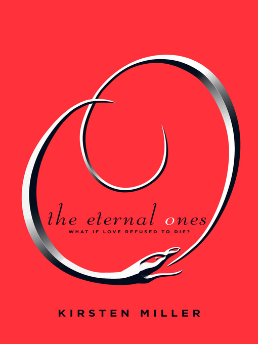 Title details for The Eternal Ones by Kirsten Miller - Wait list